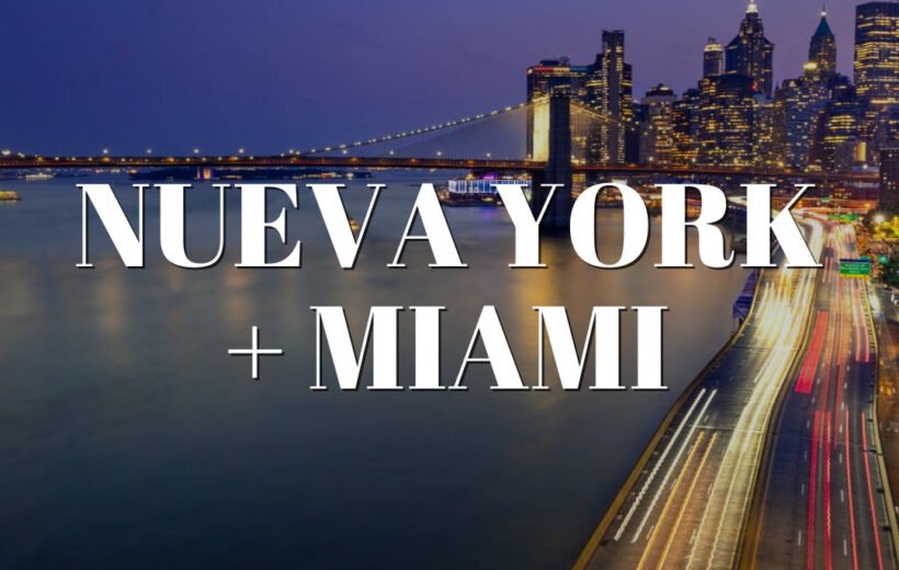 Nueva york + miami