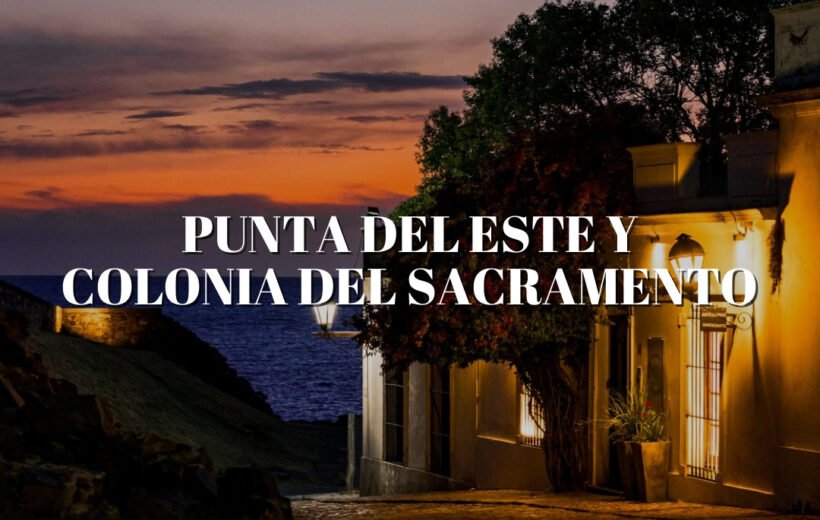 Punta del este y colonia del sacramento